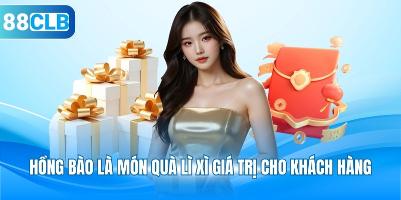 Hồng bao là món quà lì xì giá trị cho khách hàng